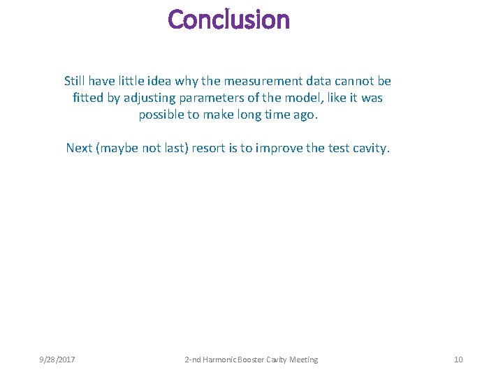 Conclusion Still have little idea why the measurement data cannot be fitted by adjusting