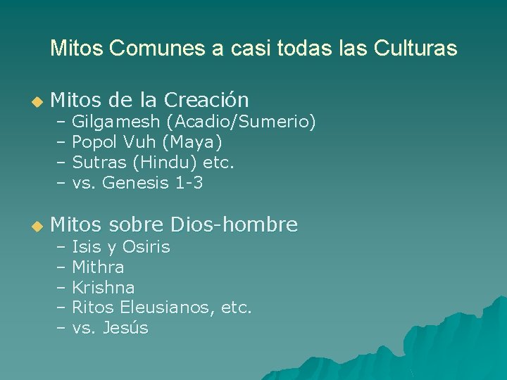 Mitos Comunes a casi todas las Culturas u Mitos de la Creación u Mitos