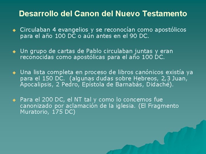 Desarrollo del Canon del Nuevo Testamento u Circulaban 4 evangelios y se reconocían como