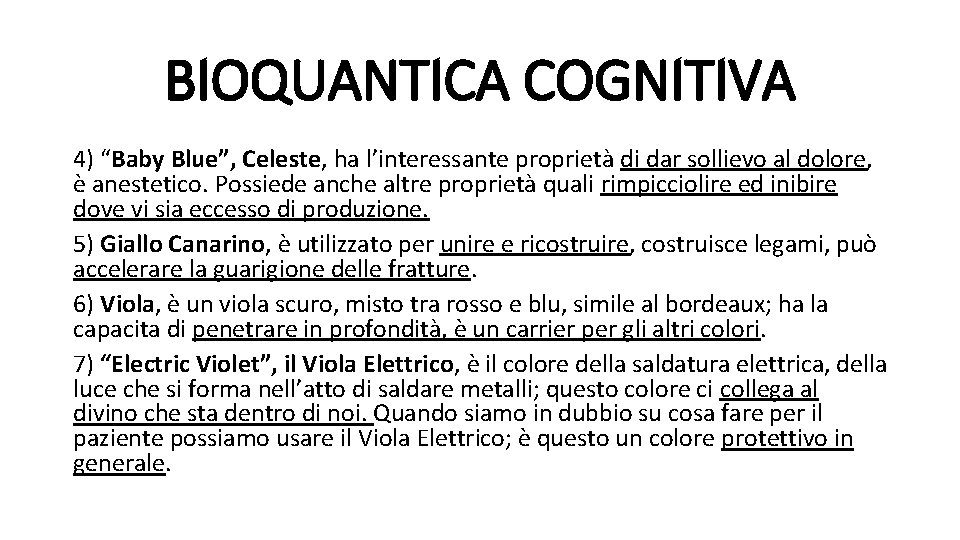 BIOQUANTICA COGNITIVA 4) “Baby Blue”, Celeste, ha l’interessante proprietà di dar sollievo al dolore,