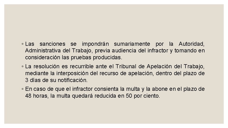 ◦ Las sanciones se impondrán sumariamente por la Autoridad, Administrativa del Trabajo, previa audiencia