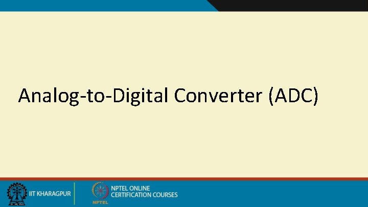 Analog-to-Digital Converter (ADC) 