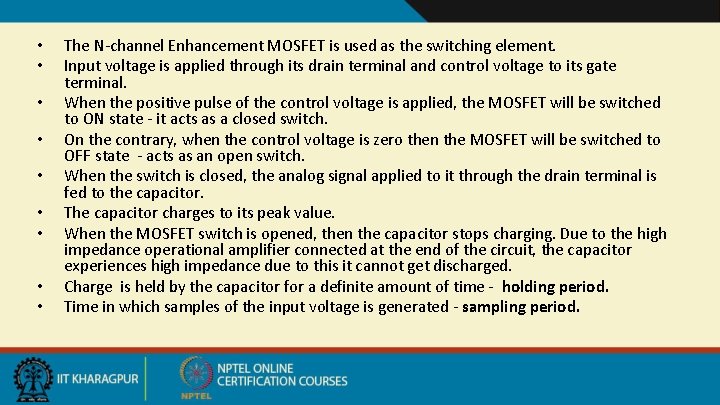  • • • The N-channel Enhancement MOSFET is used as the switching element.