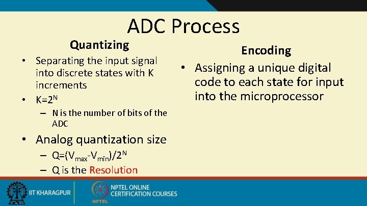 ADC Process Quantizing • Separating the input signal into discrete states with K increments