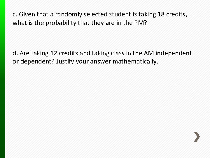 c. Given that a randomly selected student is taking 18 credits, what is the