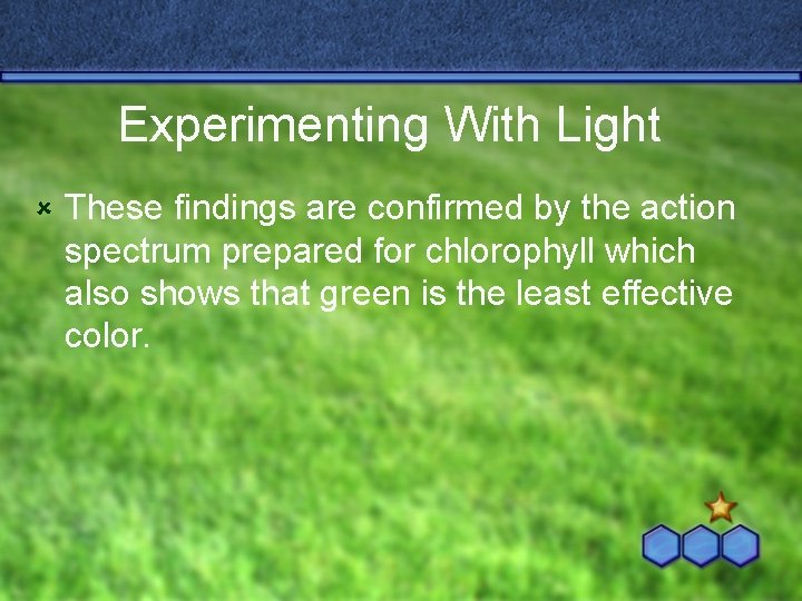 Experimenting With Light û These findings are confirmed by the action spectrum prepared for