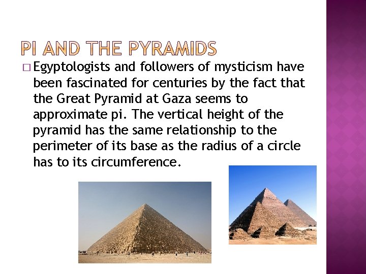 � Egyptologists and followers of mysticism have been fascinated for centuries by the fact