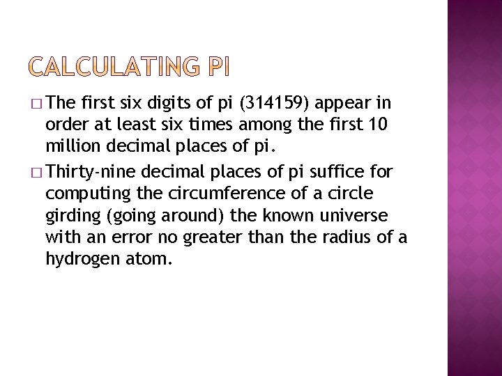 � The first six digits of pi (314159) appear in order at least six