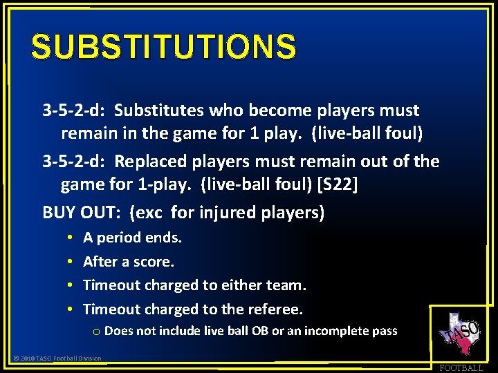 SUBSTITUTIONS 3 -5 -2 -d: Substitutes who become players must remain in the game