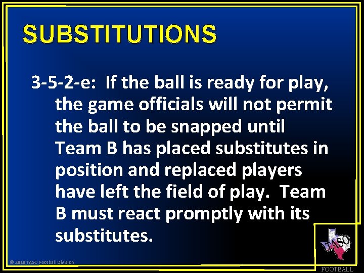 SUBSTITUTIONS 3 -5 -2 -e: If the ball is ready for play, the game