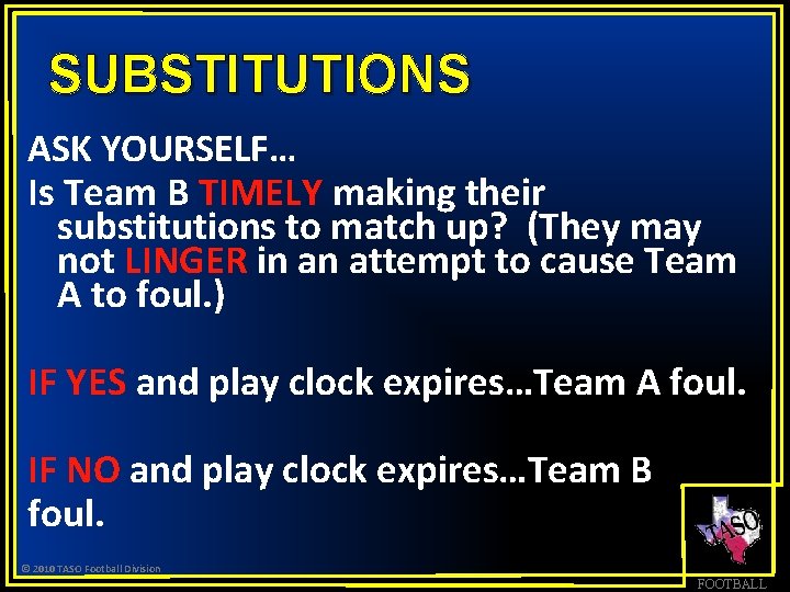SUBSTITUTIONS ASK YOURSELF… Is Team B TIMELY making their substitutions to match up? (They
