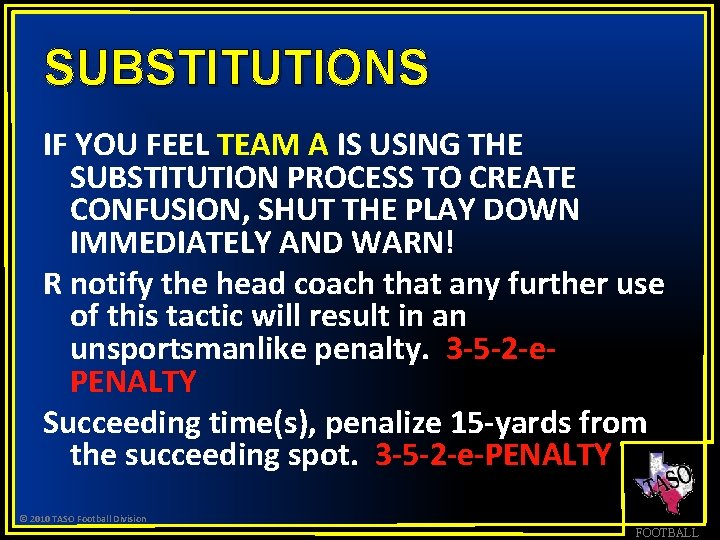 SUBSTITUTIONS IF YOU FEEL TEAM A IS USING THE SUBSTITUTION PROCESS TO CREATE CONFUSION,