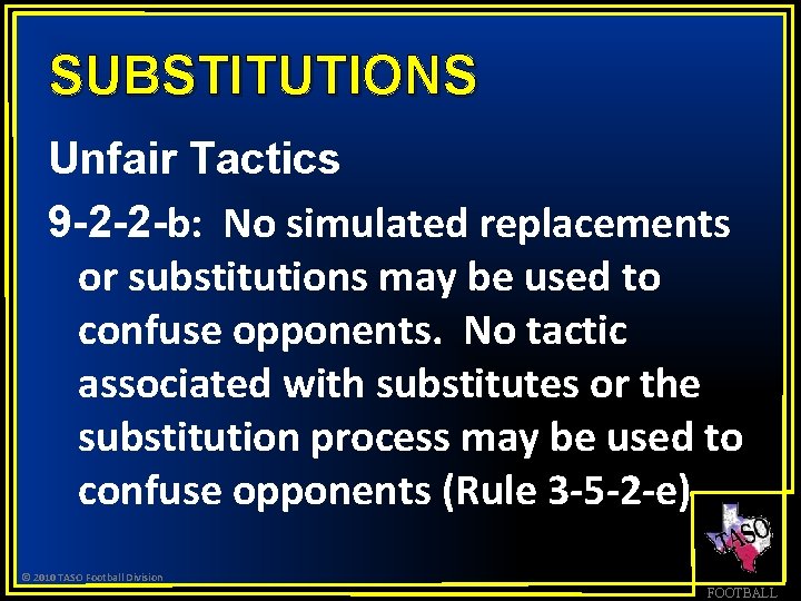 SUBSTITUTIONS Unfair Tactics 9 -2 -2 -b: No simulated replacements or substitutions may be