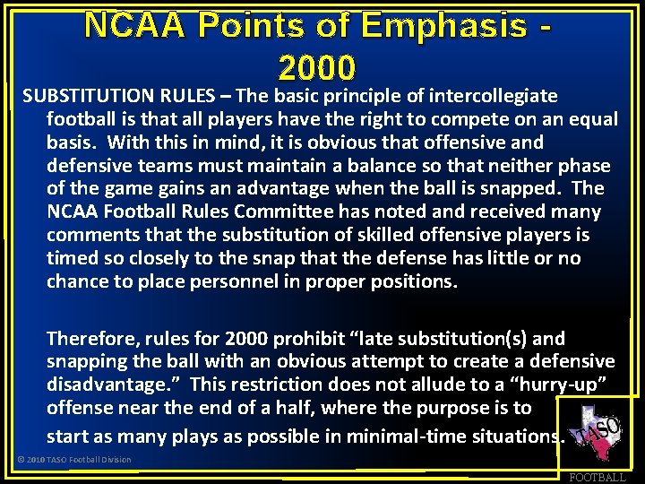 NCAA Points of Emphasis 2000 SUBSTITUTION RULES – The basic principle of intercollegiate football