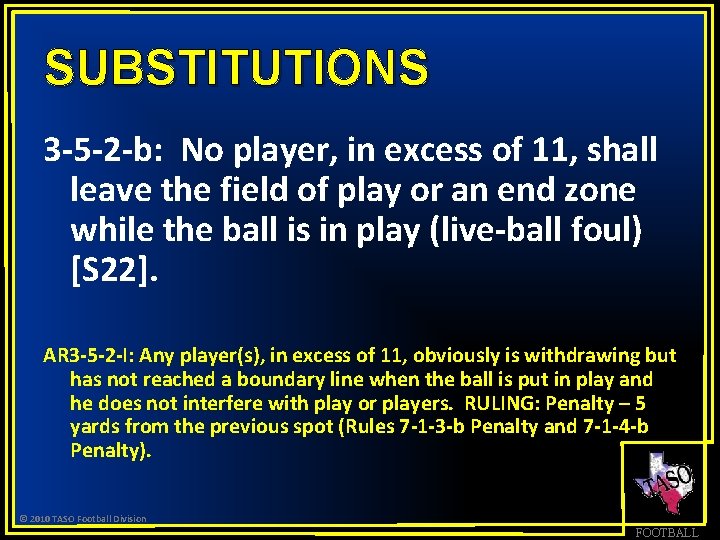 SUBSTITUTIONS 3 -5 -2 -b: No player, in excess of 11, shall leave the