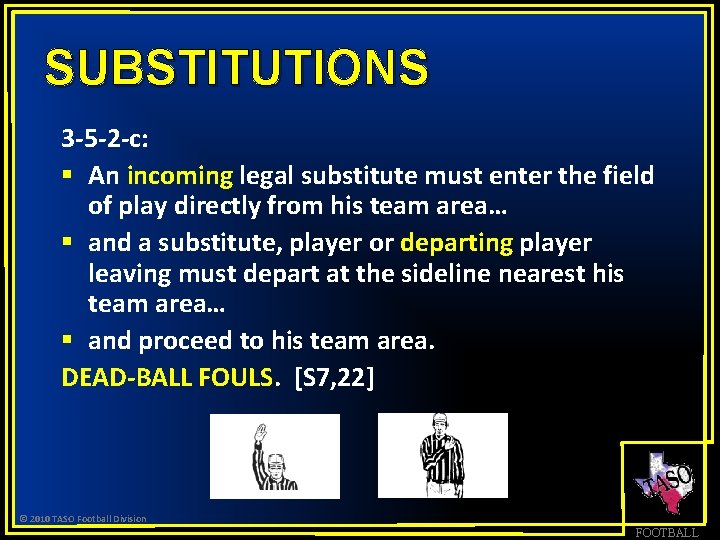 SUBSTITUTIONS 3 -5 -2 -c: § An incoming legal substitute must enter the field