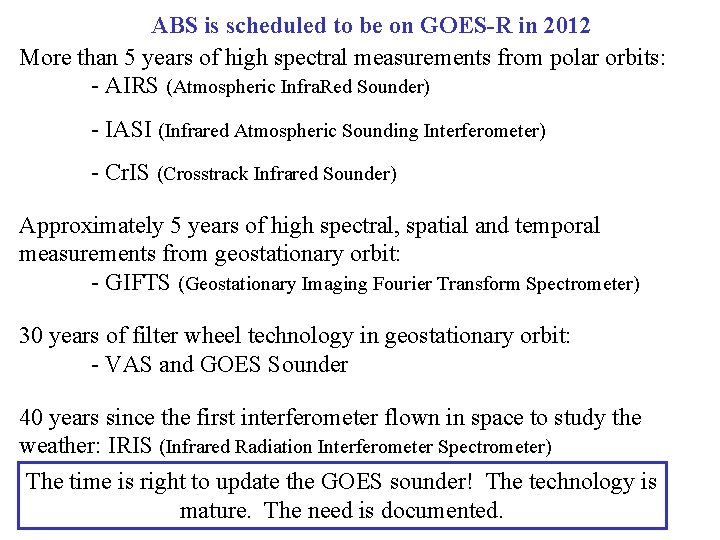 ABS is scheduled to be on GOES-R in 2012 More than 5 years of