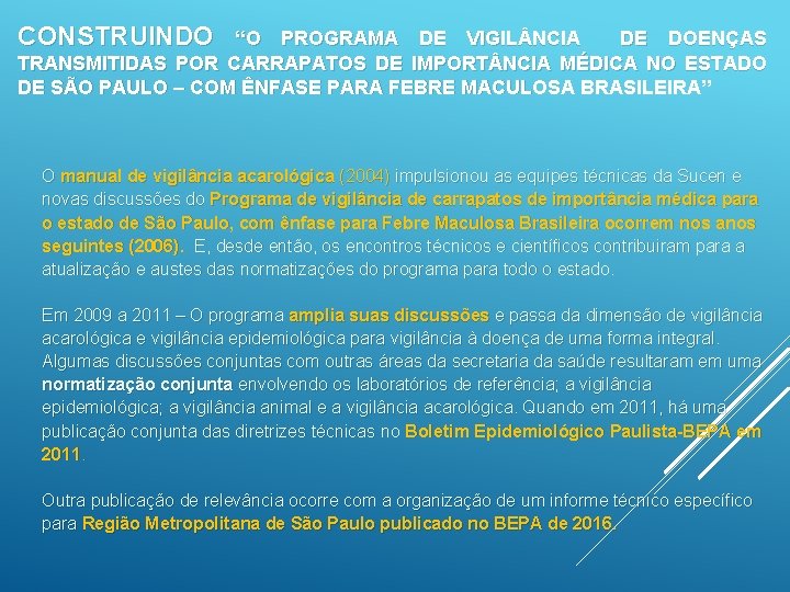 CONSTRUINDO “O PROGRAMA DE VIGIL NCIA DE DOENÇAS TRANSMITIDAS POR CARRAPATOS DE IMPORT NCIA