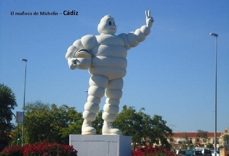 El muñeco de Michelin – Cádiz 