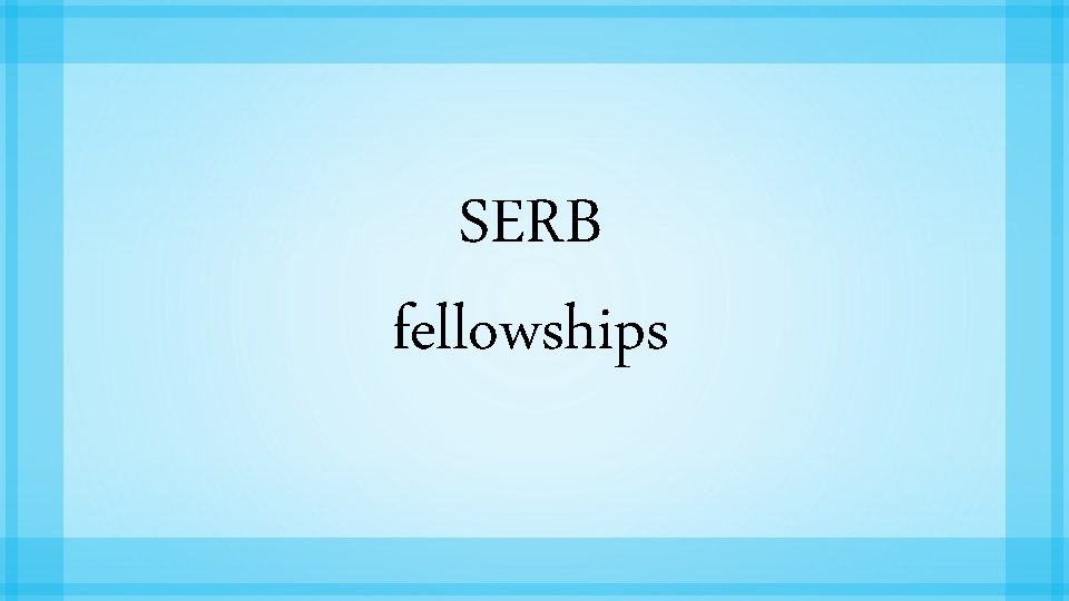 SERB fellowships 