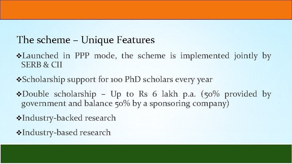 The scheme – Unique Features v. Launched SERB & CII in PPP mode, the