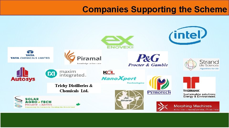 Companies Supporting the Scheme Trichy Distilleries & Chemicals Ltd. 