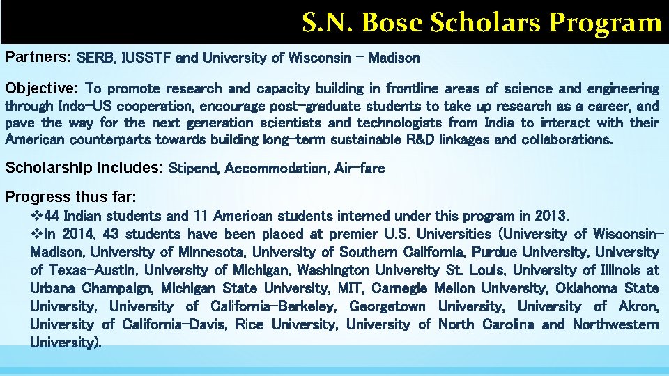 S. N. Bose Scholars Program Partners: SERB, IUSSTF and University of Wisconsin – Madison