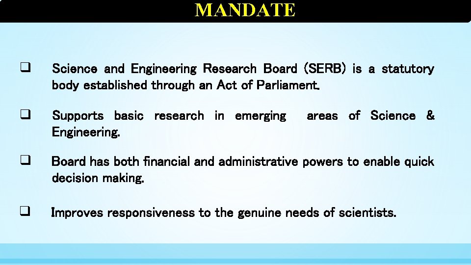 MANDATE q Science and Engineering Research Board (SERB) is a statutory body established through