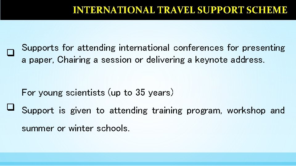 INTERNATIONAL TRAVEL SUPPORT SCHEME Supports for attending international conferences for presenting q a paper,