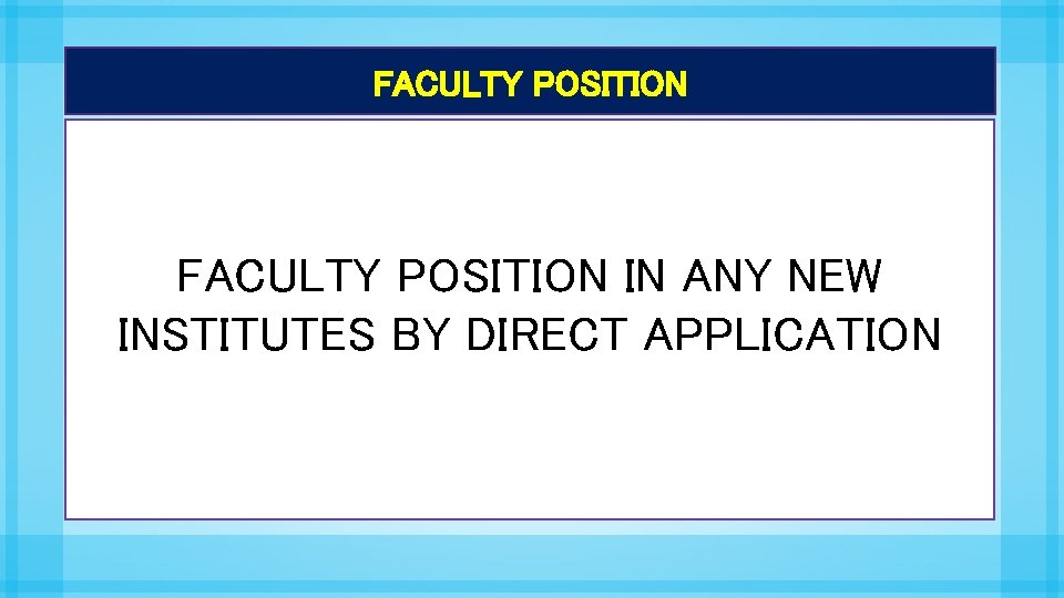 FACULTY POSITION IN ANY NEW INSTITUTES BY DIRECT APPLICATION 