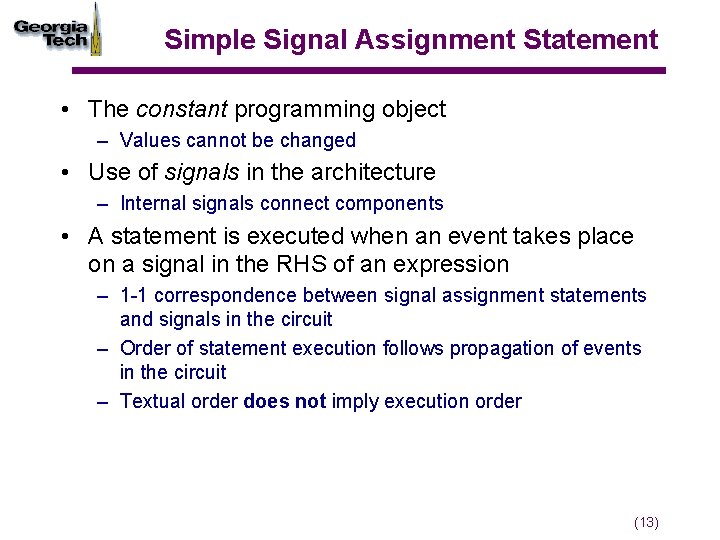 Simple Signal Assignment Statement • The constant programming object – Values cannot be changed