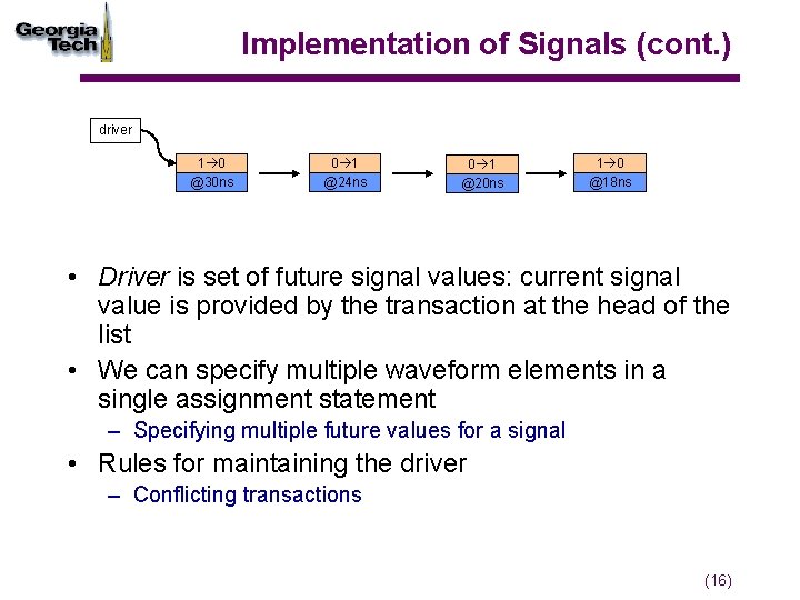 Implementation of Signals (cont. ) driver 1 0 @30 ns 0 1 @24 ns