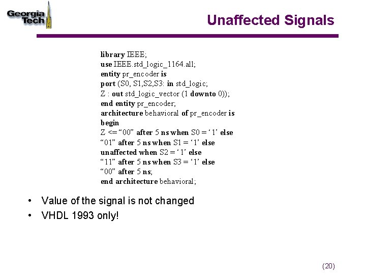 Unaffected Signals library IEEE; use IEEE. std_logic_1164. all; entity pr_encoder is port (S 0,