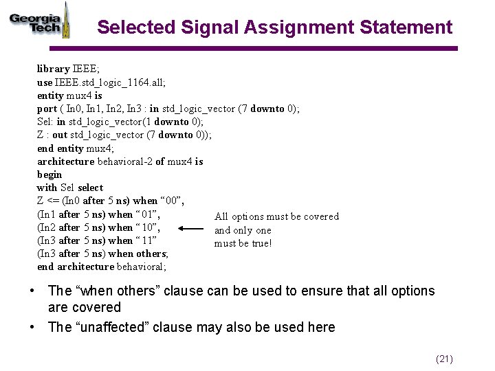 Selected Signal Assignment Statement library IEEE; use IEEE. std_logic_1164. all; entity mux 4 is