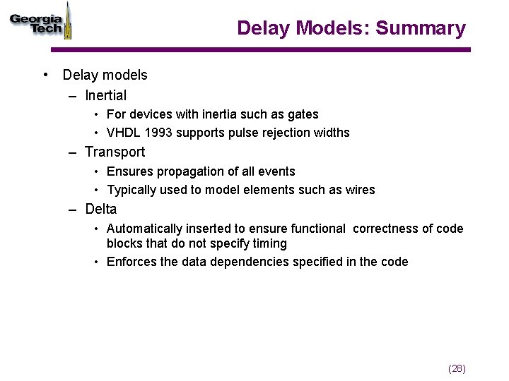 Delay Models: Summary • Delay models – Inertial • For devices with inertia such