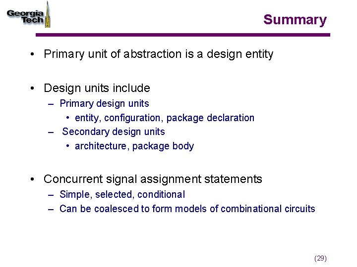 Summary • Primary unit of abstraction is a design entity • Design units include