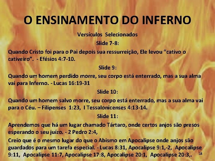 O ENSINAMENTO DO INFERNO Versículos Selecionados Slide 7 -8: Quando Cristo foi para o