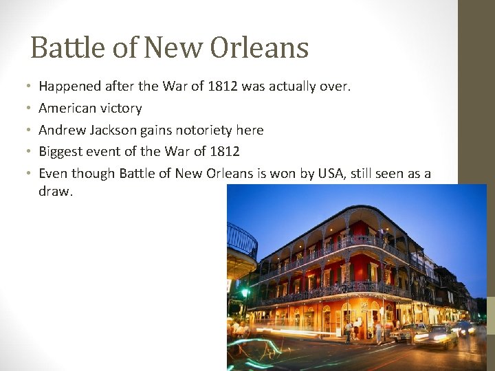 Battle of New Orleans • • • Happened after the War of 1812 was