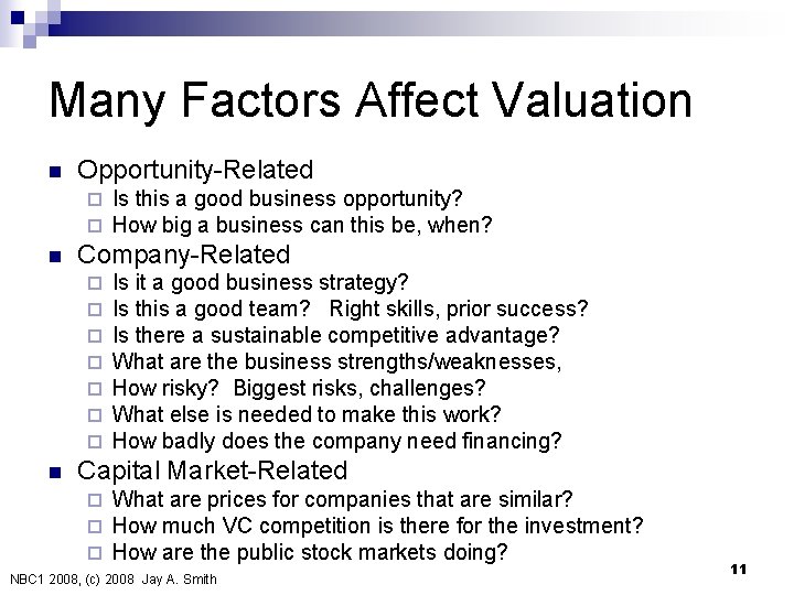 Many Factors Affect Valuation n Opportunity-Related ¨ ¨ n Company-Related ¨ ¨ ¨ ¨