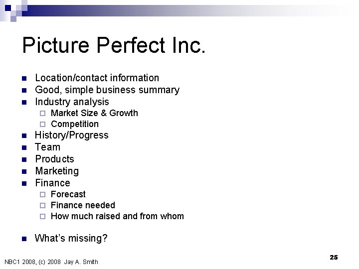 Picture Perfect Inc. n n n Location/contact information Good, simple business summary Industry analysis