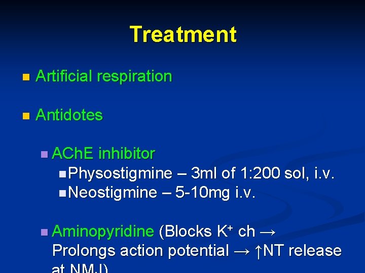 Treatment n Artificial respiration n Antidotes n ACh. E inhibitor n Physostigmine – 3