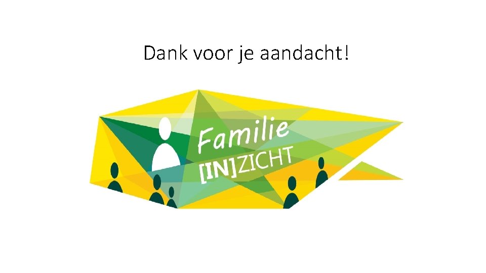 Dank voor je aandacht! 