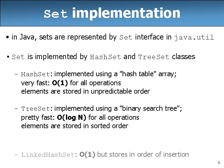 Set implementation • in Java, sets are represented by Set interface in java. util Set implementation • in Java, sets are represented by Set interface in java. util