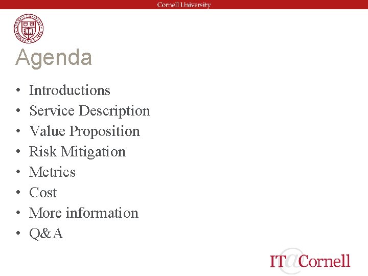 Agenda • • Introductions Service Description Value Proposition Risk Mitigation Metrics Cost More information