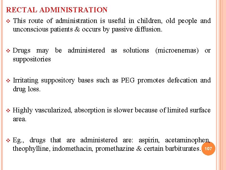 RECTAL ADMINISTRATION v This route of administration is useful in children, old people and
