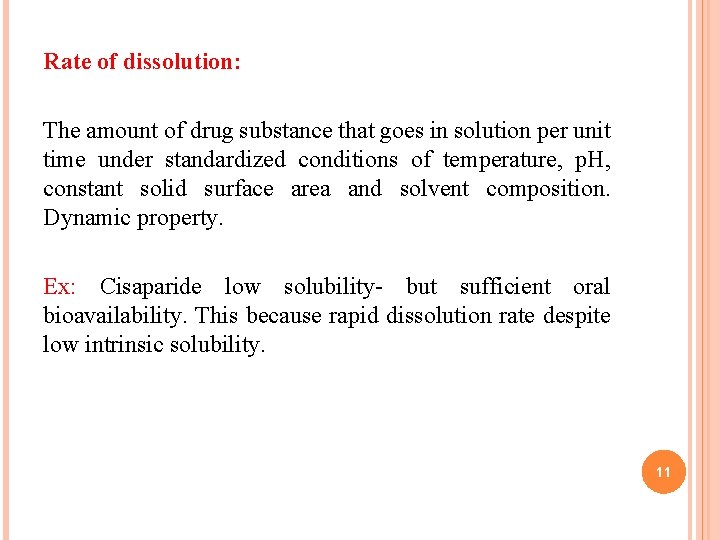 Rate of dissolution: The amount of drug substance that goes in solution per unit