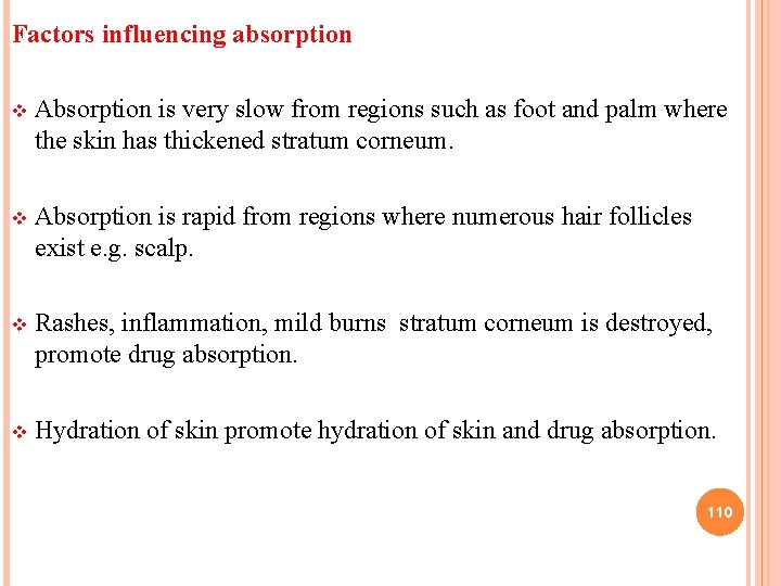 Factors influencing absorption v Absorption is very slow from regions such as foot and