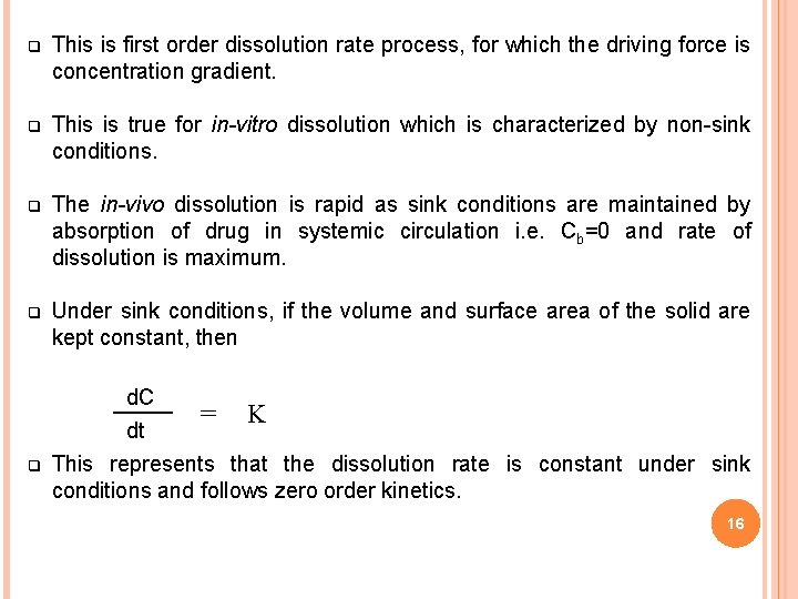 q This is first order dissolution rate process, for which the driving force is