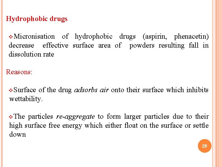 Hydrophobic drugs v. Micronisation of hydrophobic drugs (aspirin, phenacetin) decrease effective surface area of