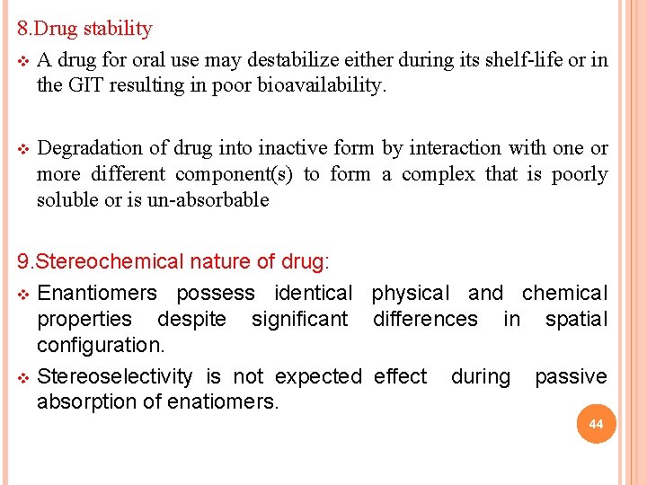 8. Drug stability v A drug for oral use may destabilize either during its